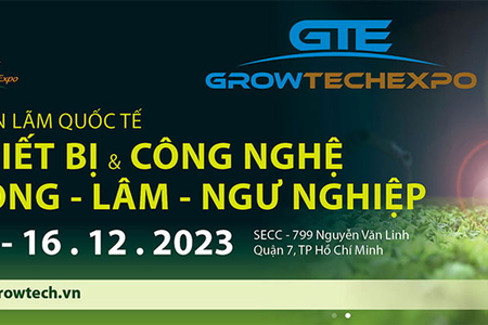 Sắp diễn ra Growtech Vietnam 2023 - Triển lãm quốc tế Sản phẩm, Thiết bị & Công nghệ Nông nghiệp Việt Nam
